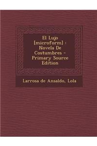 El Lujo [microform]