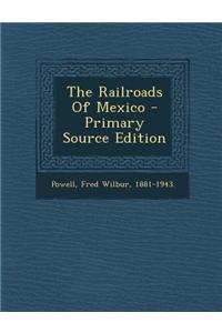 The Railroads of Mexico