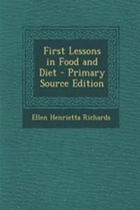 First Lessons in Food and Diet - Primary Source Edition