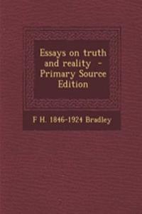 Essays on Truth and Reality - Primary Source Edition