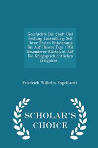 Geschichte Der Stadt Und Festung Luxemburg