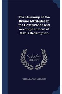 The Harmony of the Divine Attributes in the Contrivance and Accomplishment of Man's Redemption