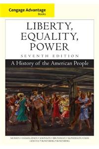 Cengage Advantage Books: Liberty, Equality, Power