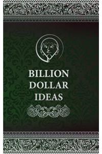Billion Dollar Ideas