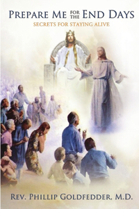 Prepare Me for the End Days: Secrets for Staying Alive