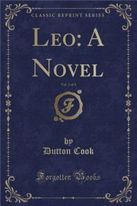 Leo: A Novel, Vol. 2 of 3 (Classic Reprint)