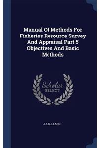 Manual of Methods for Fisheries Resource Survey and Appraisal Part 5 Objectives and Basic Methods
