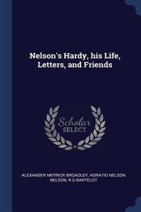 Nelson's Hardy, his Life, Letters, and Friends