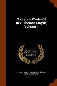 Complete Works Of Rev. Thomas Smyth, Volume 4