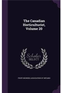 The Canadian Horticulturist, Volume 20
