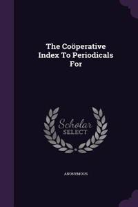 The Coöperative Index To Periodicals For