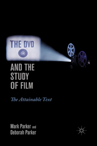 DVD and the Study of Film: The Attainable Text