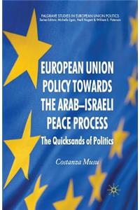 European Union Policy Towards the Arab-Israeli Peace Process