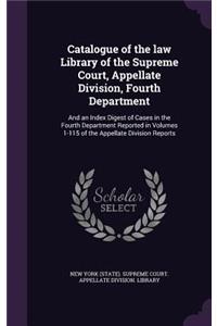 Catalogue of the law Library of the Supreme Court, Appellate Division, Fourth Department