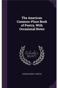 American Common-Place Book of Poetry, With Occasional Notes