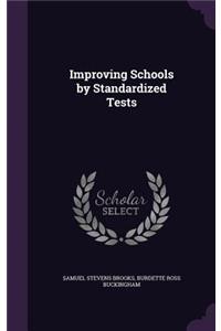 Improving Schools by Standardized Tests