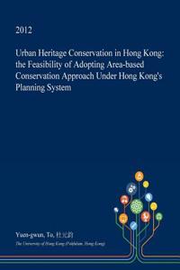 Urban Heritage Conservation in Hong Kong
