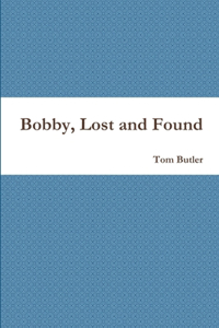 Bobby, Lost and Found
