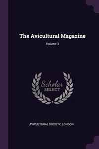 The Avicultural Magazine; Volume 3
