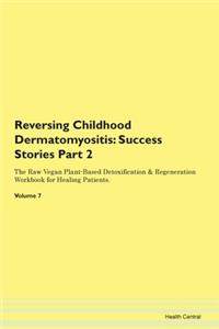 Reversing Childhood Dermatomyositis: Suc