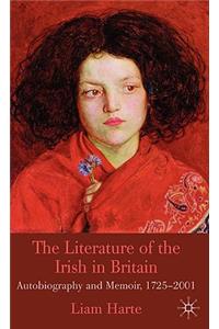 Literature of the Irish in Britain: Autobiography and Memoir, 1725-2001