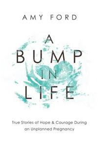 A Bump in Life