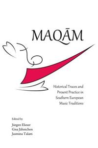 Maqä M: Historical Traces and Present Practice in Southern European Music Traditions