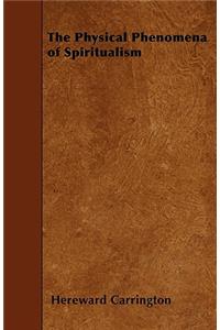 The Physical Phenomena of Spiritualism