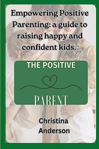 Empowering Positive Parenting