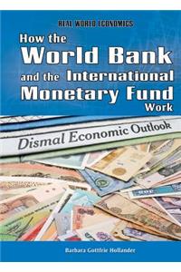 How the World Bank and the International Monetary Fund Work