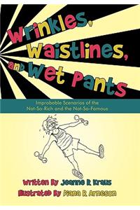 Wrinkles, Waistlines, and Wet Pants: Improbable Scenarios of the Not-So-Rich and the Not-So-Famous