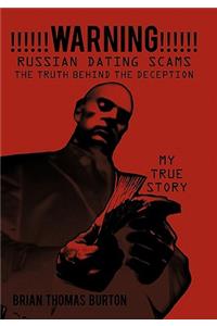!!!!!!WARNING!!!!!! Russian Dating Scams The Truth Behind the Deception