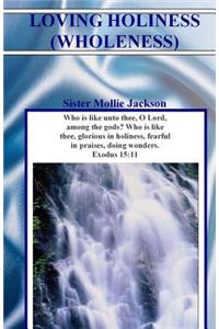 Loving Holiness: (Wholeness)