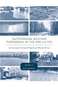 Outstanding Weather Phenomena in the Ark-La-Tex - An Incomplete History of Significant Weather Events