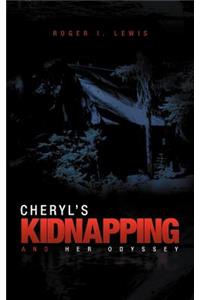 Cheryl's Kidnapping and Her Odyssey