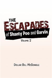 The Escapades of Shanty Poo and Garvin