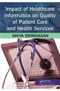 Impact of Healthcare Informatics on Quality of Patient Care and Health Services