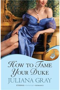 How To Tame Your Duke: Princess In Hiding Book 1