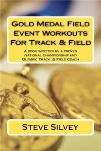 Gold Medal Field Event Workouts For Track & Field
