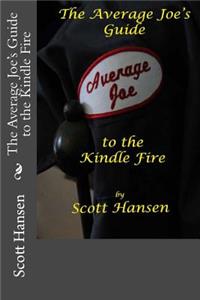 The Average Joe's Guide to the Kindle Fire
