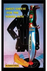 Sweet Cheese for the Tunnel Rats