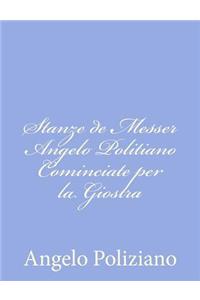 Stanze de Messer Angelo Politiano Cominciate per la Giostra