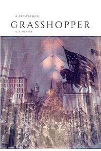 Trespassing Grasshopper