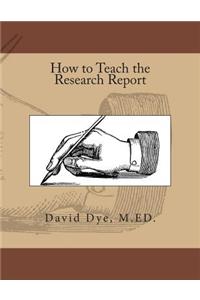 How To Teach the Research Report