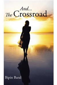 And... The Crossroad