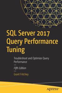 SQL Server 2017 Query Performance Tuning