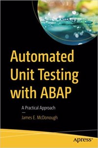 Automated Unit Testing With Abap A Practical Approach