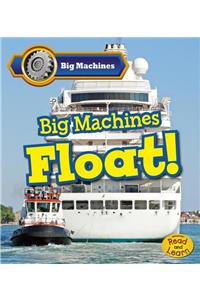 Big Machines Float!