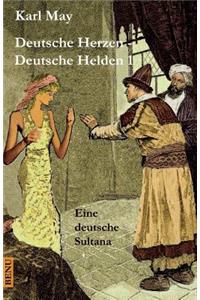 Deutsche Herzen - Deutsche Helden 1 Eine Deutsche Sultana