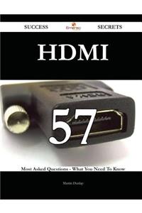 Hdmi 57 Success Secrets - 57 Most Asked Questions on Hdmi - What You Need to Know